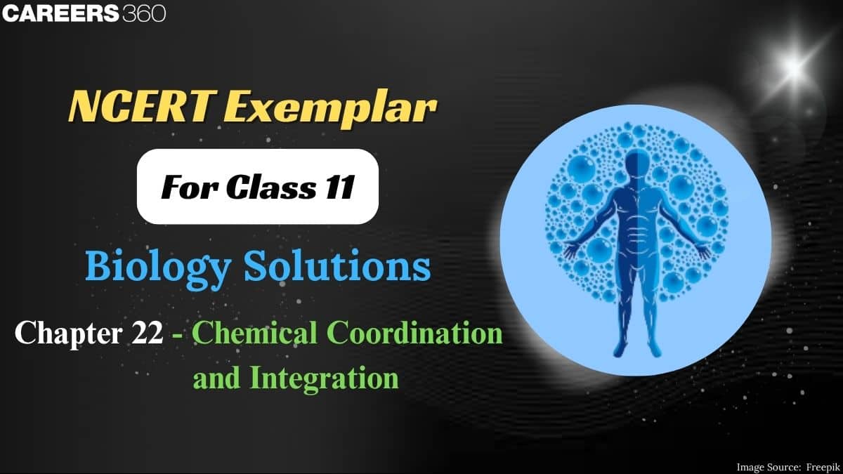 NCERT Exemplar Class 11 Biology Solutions Chapter 22 Chemical Coordination and Integration